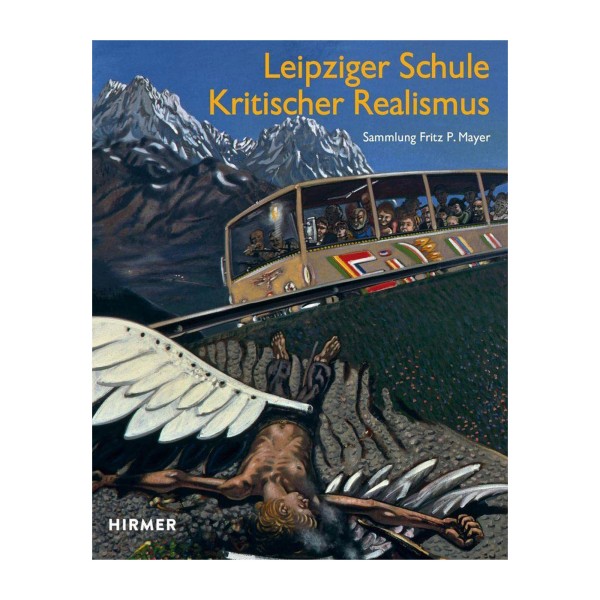 Michels, Stefanie: Leipziger Schule und Kritischer Realismus, Die Sammlung Fritz P. Mayer